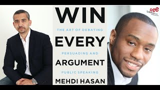 Mehdi Hasan | Win Every Argument: The Art of Debating, Persuading, and Public Speaking