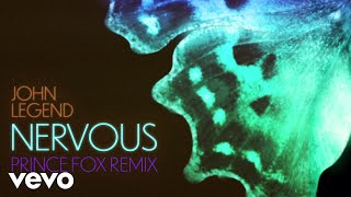 Смотреть клип John Legend, Prince Fox - Nervous (Prince Fox Remix / Audio)