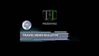 20 July 21 Travel Bulletin See The Description