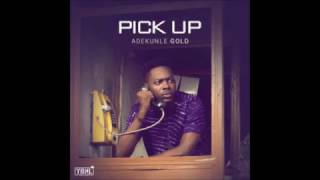 Adekunle Gold – “Pick Up” (Prod. By Pheelz)