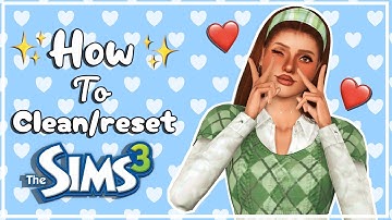 How To Clean/Reset The Sims 3 ✨ (Reduced Lag, Save Cleaning, & Bloat removal)