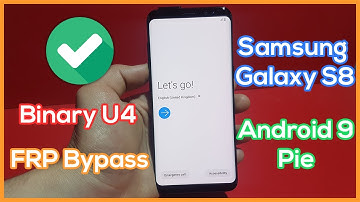 Bypass FRP Lock on Samsung Galaxy S8 Binary U4 Android 9 Pie