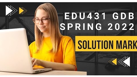 EDU431 GDB spring 2022 | Edu431 GDB Solution 2022 | edu431 gdb #GDBsolution #gdbsolution #VUPakistan