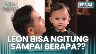 Opa Hendra Berusaha Bikin Leon Gak Ikutan Sedih | TURUN RANJANG | EPS. 84 (4/4)
