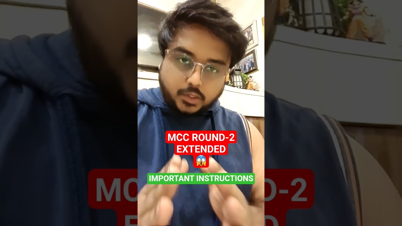 MCC ROUND-2 Extended New Latest Schedule New Last Date Notification By MCC Positive & Negative 