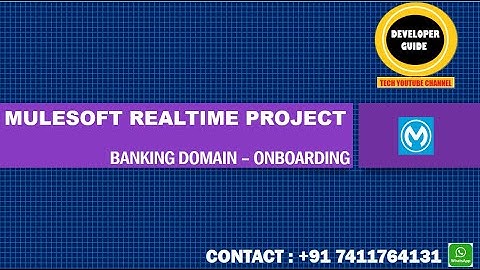 SESSION 03 -:- MULESOFT REALTIME PROJECT -:- BANKING DOMAIN -:- ONBOARDING