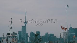 Toronto Summer '17 Cinematic Reel| Lumix G7