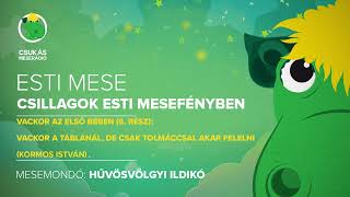 Esti Mese Kormos István Vackor A Táblánál, De Csak Tolmáccsal Akar Felelni Csukás Meserádió