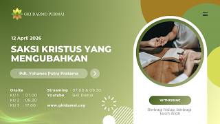 Ibadah Minggu -  KU 1 - 12 April 2026 | Saksi Kristus yang Mengubahkan