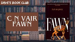 Witchcraft, feminine rage...and demonic baby deer! Fawn by C N Vair - a spoiler-free review!