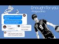 Enough For You || Haikyuu Texting Story Ft. Kageyama || Kind of angst?