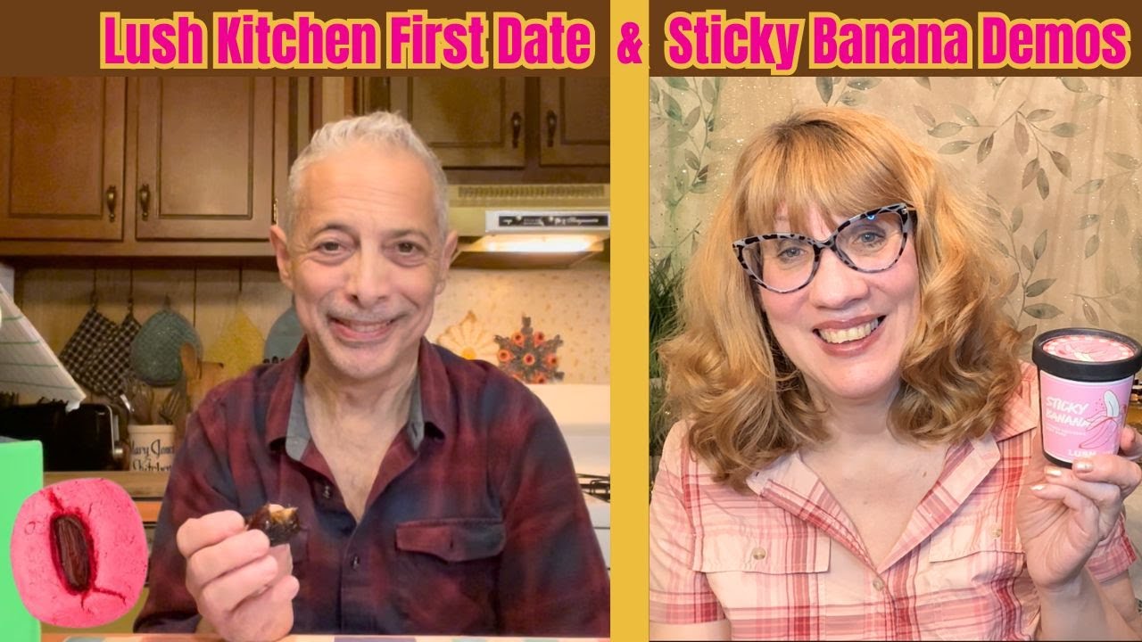 Lush Kitchen First Date & Sticky Banana Demos