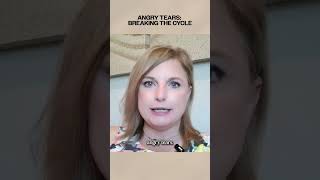 Angry Tears: Breaking the Cycle
