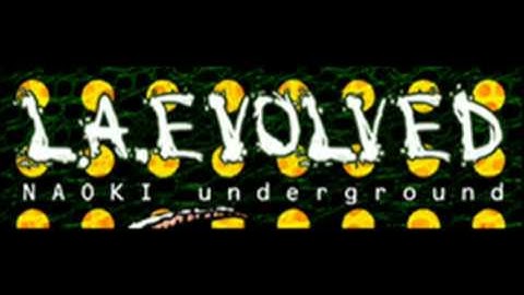 NAOKI underground - L.A. EVOLVED (HQ)