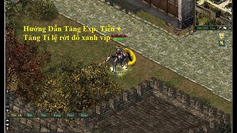 VLTK OFFLINE - Hướng Dẫn Tăng Exp, Tiền, Xuất hiện boss Xanh, Đồ Xanh Vip.....