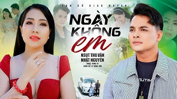 Tân Cổ Thất Tình Buồn Nhất 2025 💔 Ngày Không Em - NSUT Thu Vân ft Nhật Nguyên Song Ca Tan Nát Lòng