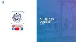 الدراسة في الاكاديمية العربية للعلوم والتكنولوجيا والنقل البحري | Study in AASTMT