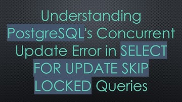 Understanding PostgreSQL