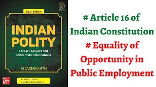 (V21) (Article 16, Equality of Opportunity in Public Employment) Indian Polity by M. Laxmikanth UPSC