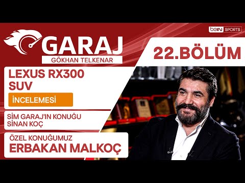 Erbakan Malkoç özel konuğumuz, Lexus RX300 SUV incelemesi | beIN Garaj | Gökhan Telkenar