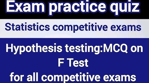 Exams Preparation: Hypothesis F-Test MCQ with Answers - General Studies & Statistics|