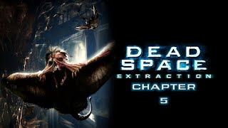 Dead Space: Extraction Chapter 5 (Impossible)