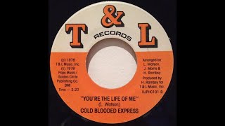 Cold Blooded Express - You're The Life Of Me - (T&L)