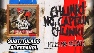 Miles And Decibels (SUB ESPAÑOL) ● Chunk!, No, Captain Chunk!
