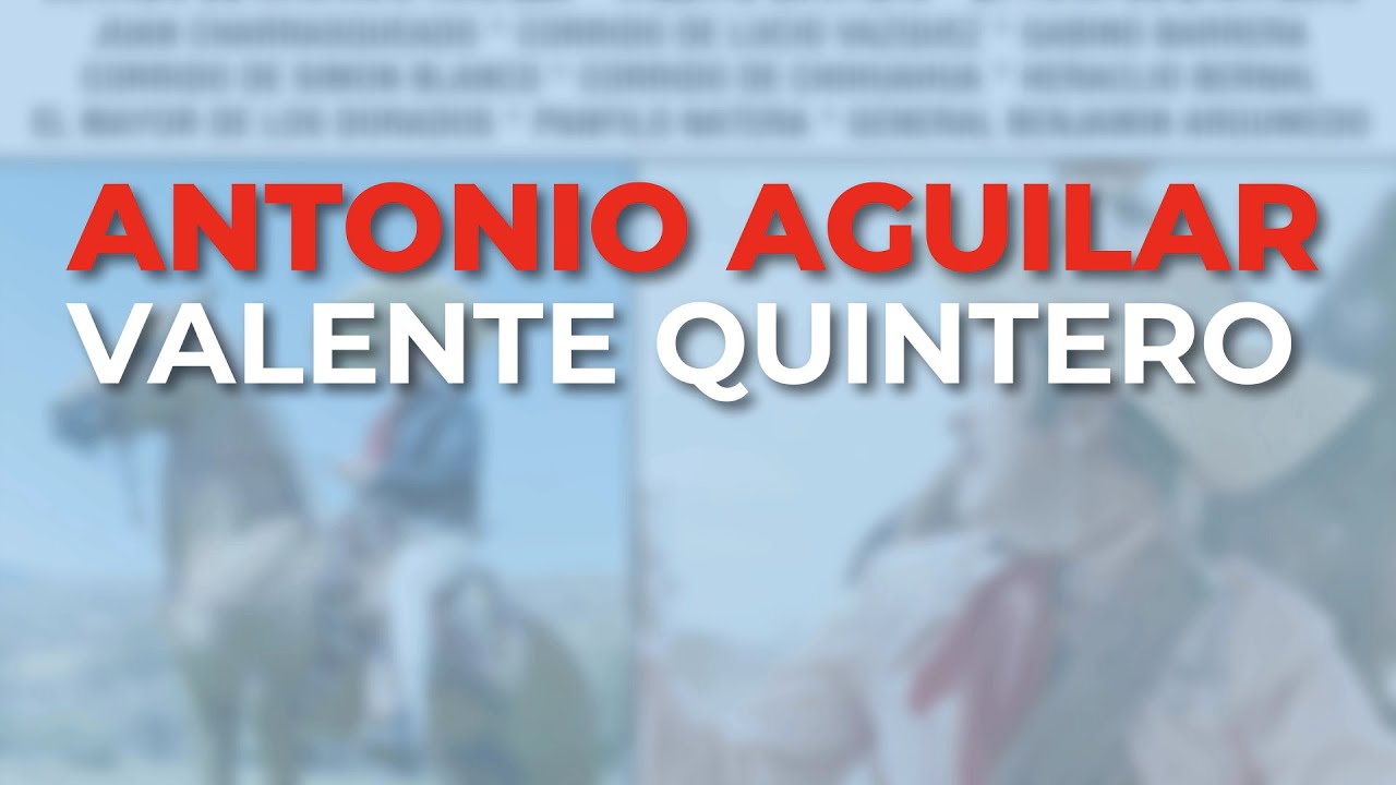 Antonio Aguilar - Valente Quintero (Audio Oficial)