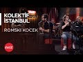 Kolektif İstanbul - Romski Kocek / Akustikhane #TadınıÇıkar