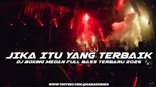 Download lagu DJ JIKA  ITU YANG TERBAIK FULL BASS JUNGLE DUTCH PALING NAGIH TERBARU 2026 ( RAMA REBORN )