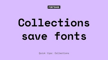 How Collections Save Fonts