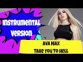 Ava Max Take You To Hell Vocal Removed Instrumental Karaoke