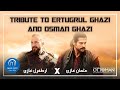 Tribute to ertugrul and osman ye ghazi ye tere purisrar bande dirilis editz x the ottoman highlights