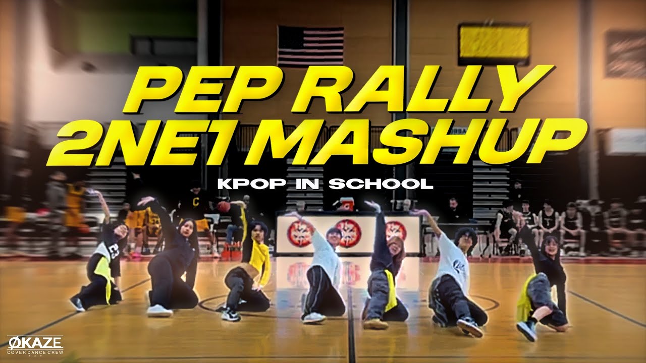[DANCE IN SCHOOL] ‘Pep Rally’ & ‘2NE1 Mash Up’ Performance by OKAZE