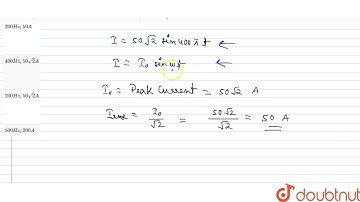 The equation of an alternating current is `I = 50 sqrt(2) sin 400 pi t A`, then the frequency and