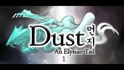 Dust: An Elysian Tail: Episode 1 (Stream VoD)