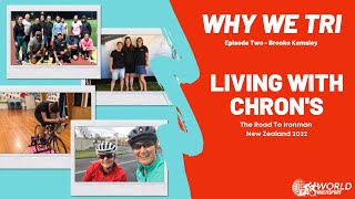 Why We Tri - Stories of Triathlon. Episode Two, Brooke Kemsley - Living With Crohns.