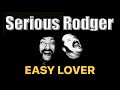 SERIOUS RODGER - Easy Lover (cover version)