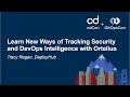 Learn new ways of tracking security and devops intelligence with ortelius  tracy ragan deployhub