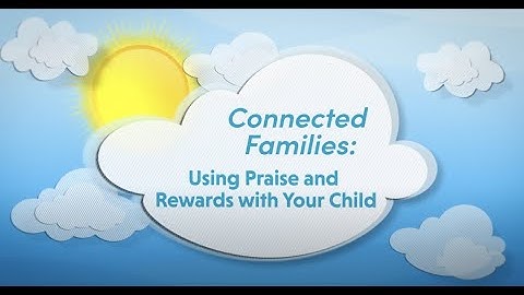 Using Praise and Rewards with Your Child