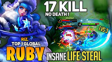 17 KILL NO Death Ruby Insane Lifesteal [ Top 1 Global Ruby ] By Riz. - Mobile Legends