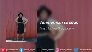 Ischka Grootboom - Timmerman se seun