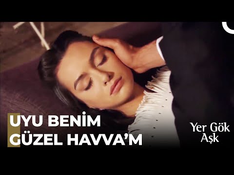 Yusuf, Havva'ya Dokunmaya Kıyamadı - Yer Gök Aşk