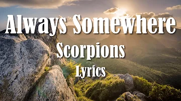Scorpions - Always Somewhere (Lyrics) (FULL HD) HQ Audio 🎵