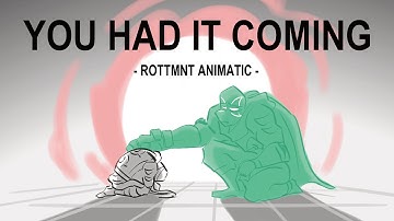 You had it coming - ROTTMNT Animatic
