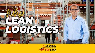 Why Lean Logistics | Academy For Lean