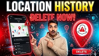 Snapchat Mein Location History Delete Kaise Karen | Full Guide 2026