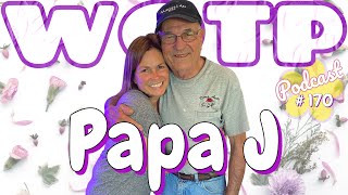 Wife of the Party Podcast # 170 - Papa J