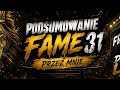 PODSUMOWANIE FAME 31 PODRABIANY LEW ZGNIECIONY!